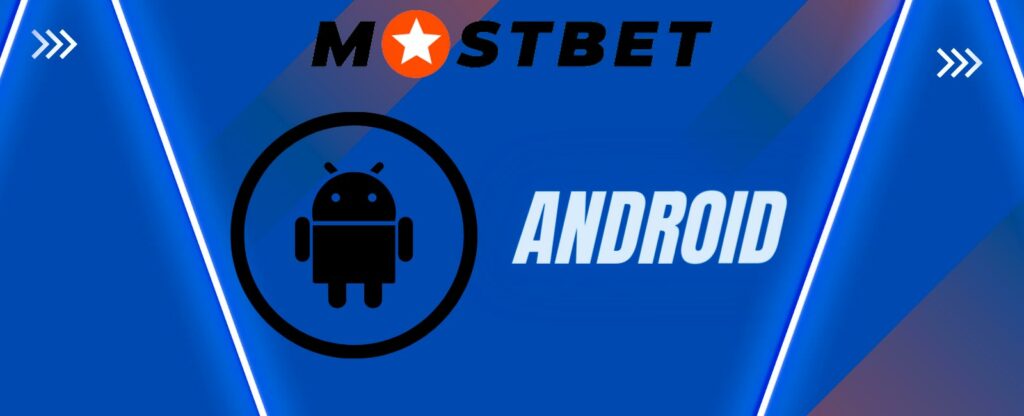 Android için Mostbet uygulamasını edinin