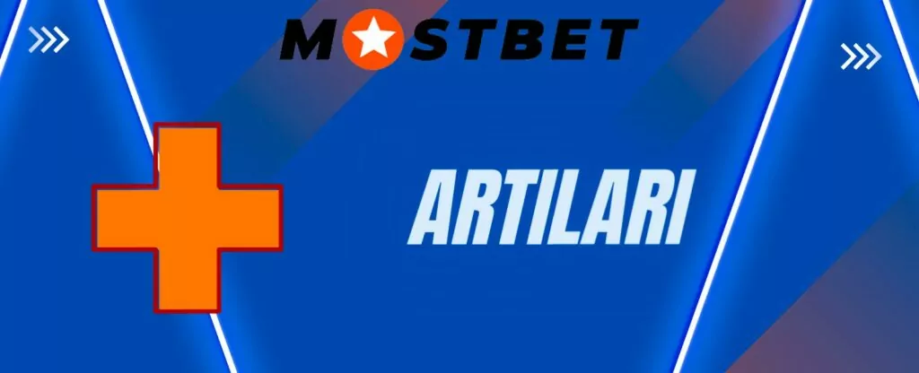Mostbet'in Artıları Nelerdir?