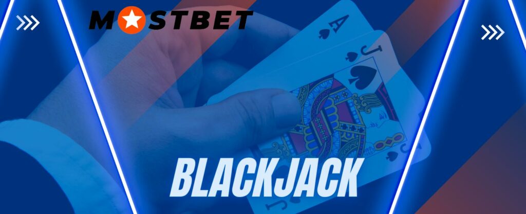 Blackjack, Mostbet casino bölümünde mevcuttur